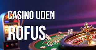 Gambling Sider Uden RoFUS En Guide til Spiloplevelse Gambling Sider Uden RoFUS En Guide til Spiloplevelse